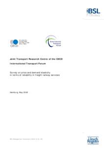 Joint Transport Research Centre of the OECD International Transport Forum Survey on price and demand elasticity in terms of reliability in freight railway services