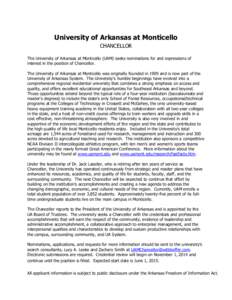 University of Arkansas at Monticello CHANCELLOR The University of Arkansas at Monticello (UAM) seeks nominations for and expressions of interest in the position of Chancellor. The University of Arkansas at Monticello was