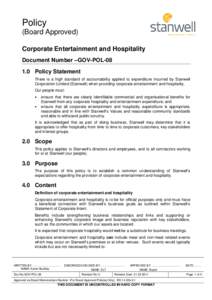 Policy (Board Approved) Corporate Entertainment and Hospitality Document Number –GOV-POL[removed]Policy Statement There is a high standard of accountability applied to expenditure incurred by Stanwell