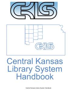 Central Kansas Library System Handbook Central Kansas Library System Handbook  TABLE OF CONTENTS