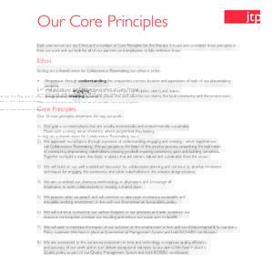 Our Core Principles Each year we set out our Ethos and a number of Core Principles for the Practice. It is our aim to embed these principles in how we work and we look for all of our partners and employees to fully embra