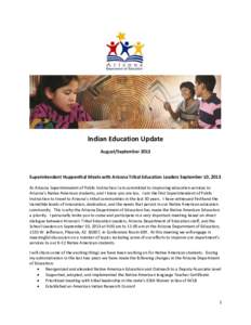 Indian Education Update August/September 2013 Superintendent Huppenthal Meets with Arizona Tribal Education Leaders September 10, 2013 As Arizona Superintendent of Public Instruction I am committed to improving education