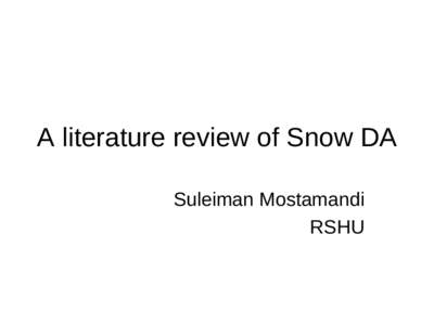 A literature review of Snow DA Suleiman Mostamandi RSHU Outlines: •