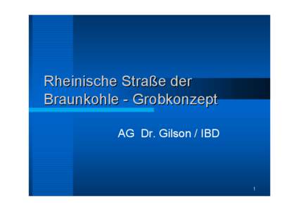 Microsoft PowerPoint - IRheinische Stra.e der Braunkohle.ppt [Schreibgesch.tzt]