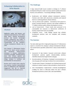 Enhancing Collaboration to Drive Results The Challenge A large national health insurer needed to recharge its IT software development lifecycle in order to increase solution quality and increase