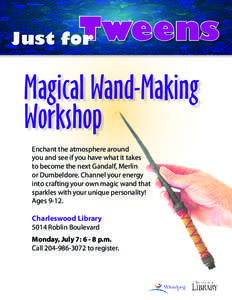 Tweens  Just for Magical Wand-Making Workshop