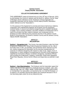 Jackson County Deputy Sheriffs’ Association COLLECTIVE BARGAINING AGREEMENT THIS AGREEMENT made and entered into as of this 16th day of February, 2010, by and between the County of Jackson and the Sheriff of Jackson Co