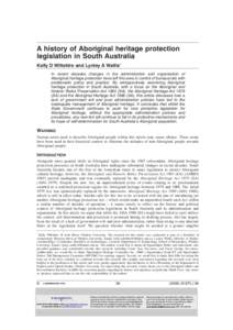 A history of Aboriginal heritage protection legislation in South Australia Kelly D Wiltshire and Lynley A Wallis*