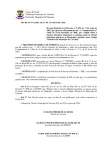 Estado do Piauí Prefeitura Municipal de Teresina Secretaria Municipal de Finanças DECRETO No, DE 27 DE AGOSTO DERevoga dispositivo do Decreto n° 7.232, de 15 de maio de 2007, que aprovou o Regulamento da