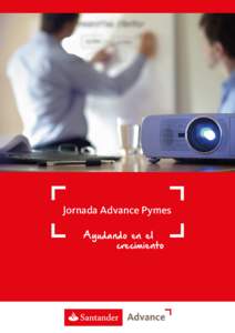 Jornada Advance Pymes Ayudando en el crecimiento Objetivos del curso Actualizar y desarrollar a los directivos y