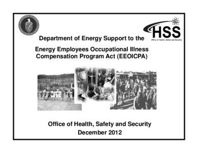 United States Department of Labor / United States federal executive departments / National Institute for Occupational Safety and Health / United States Department of Energy / Energy Employees Occupational Illness Compensation Program