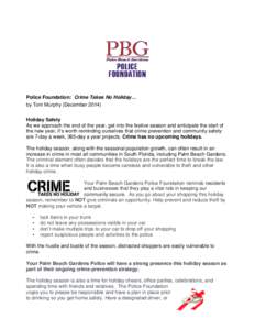 Police Foundation: Crime Takes No Holiday… by Tom Murphy (DecemberHoliday Safety As we approach the end of the year, get into the festive season and anticipate the start of the new year, it’s worth reminding o