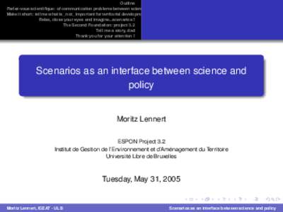 Outline Parlez-vous scientifique: of communication problems between scientists, policy makers and society Make it short: tell me what is _not_ important for territorial development Relax, close your eyes and imagine...sc