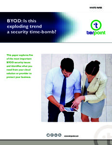 WHITE PAPER  BYOD: Is this exploding trend a security time-bomb?