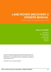 LAND ROVER DISCOVERY 2 OWNERS MANUAL LRD2OM-18-VIOM6-PDF | File Size 2,000 KB | 37 Pages | 7 Apr, 2016 TABLE OF CONTENT Introduction
