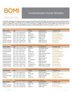 Comprehensive Course Schedule  The following designation and certificate courses are sponsored by BOMI International and BOMA Local Associations. Note that all BOMI International courses are also available in our Self-St