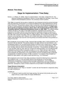 National Professional Development Center on Autism Spectrum Disorders Module: Time Delay  Steps for Implementation: Time Delay