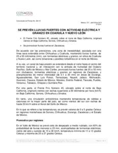 Comunicado de Prensa No[removed]México, D.F., abril 08 de[removed]:30 h. SE PREVÉN LLUVIAS FUERTES CON ACTIVIDAD ELÉCTRICA Y GRANIZO EN COAHUILA Y NUEVO LEÓN