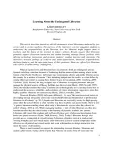 Learning About the Endangered Librarian KAREN BROMLEY Binghamton University, State University of New York   Abstract