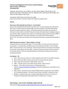 Outreach and Engagement Vice Provost’s Cabinet Meeting April 14, 2014, 1:30-4:30 pm 104 Ballard Hall Attending: Derek Godwin, Lisa Templeton, Terri Fiez, Rebecca Badger, Marcia Dickson, Jeff Sherman, Dave Hansen, Deb M