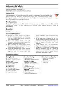 Microsoft Visio National Competency Standard (ICA11): ICAICT203A: Operate Application Software Packages Objectives Upon completion of this course, participants will be able to create, modify and organize basic Visio