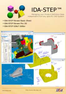 IDA-STEP™ Managing your Product Definition Data independent from any specific CAD-System • IDA-STEP Viewer Basic (free) • IDA-STEP Viewer Pro 3D
