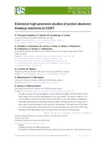 Extensive high-precision studies of proton deuteron breakup reactions at COSY P. Thörngren Engblom∗†‡, S. Bertelli, M. Contalbrigo, P. Lenisa D. Chiladze, A. Kacharava, B. Lorentz, A. Nass, D. Oellers, F. Rathmann