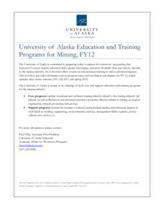 University of Alaska Education and Training Programs for Mining, FY12 The University of Alaska is committed to preparing today’s students for tomorrow, recognizing that tomorrow’s careers require advanced skills, gre