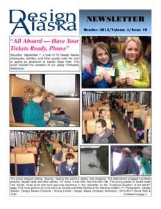 NEWSLETTER October 2013/Volume 5/Issue 10 “All Aboard — Have Your Tickets Ready, Please” Saturday, September 7, a total of 72 Design Alaska