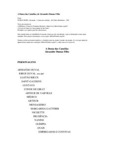 A Dama das Camélias, de Alexandre Dumas Filho Fonte: DUMAS FILHO, Alexandre. A dama das camélias. São Paulo: Brasiliense, 1965. Texto proveniente de: A Biblioteca Virtual do Estudante Brasileiro <http://www.bibvirt.fu