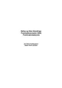 Heilsa og líðan Íslendinga Framhaldsrannsókn 2009: Framkvæmdaskýrsla Jón Óskar Guðlaugsson Stefán Hrafn Jónsson