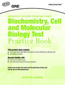 G R A D U A T E R E C O R D E X A M I N A T I O N S®  Biochemistry, Cell and Molecular Biology Test Practice Book