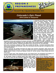 REGION 8 P R E PA R E D N E S S Volume V No. 1 Quarterly Newsletter 2014 Colorado’s Epic Flood EPA Called to Respond