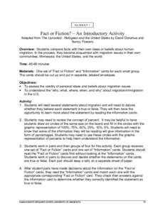 HANDOUT 1  Fact or Fiction? – An Introductory Activity Adapted from The Uprooted: Refugees and the United States by David Donahue and Nancy Flowers Overview: Students compare facts with their own ideas or beliefs about