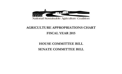 AGRICULTURE APPROPRIATIONS CHART FISCAL YEAR 2015 HOUSE COMMITTEE BILL SENATE COMMITTEE BILL  FISCAL YEAR 2015 AGRICULTURAL APPROPRIATIONS CHART ($ millions)