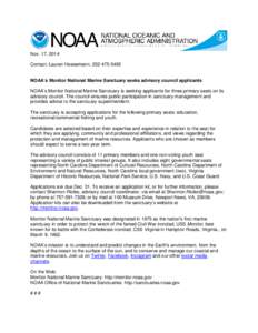 Nov. 17, 2014 Contact: Lauren Heesemann, [removed]NOAA’s Monitor National Marine Sanctuary seeks advisory council applicants NOAA’s Monitor National Marine Sanctuary is seeking applicants for three primary seats 
