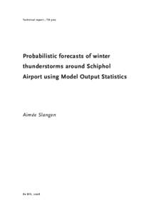 T e ch n ica l re p or t ; TRProbabilistic forecasts of winter thunderstorms around Schiphol Airport using Model Output Statistics