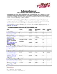 Performance Evaluation Course Module in Human Resources Management Course Modules help faculty select and sequence HBS Publishing titles for use in segments of a course. Each module represents subject matter experts’ t