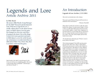 Legends and Lore Article Archive 2011 by Mike Mearls My name is Mike Mearls, Group Manager for the D&D® Research and Development team. Welcome to Legends & Lore, a