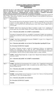 LOUISIANA PUBLIC SERVICE COMMISSION MINUTES FROM JULY 9, 2014 OPEN SESSION MINUTES OF JULY 9, 2014 OPEN SESSION OF THE LOUISIANA PUBLIC SERVICE COMMISSION HELD IN BOSSIER CITY, LOUISIANA. PRESENT WERE CHAIRMAN ERIC SKRME