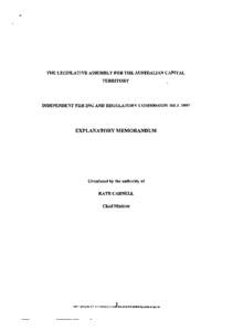 THE LEGISLATIVE ASSEMBLY FOR THE AUSTRALIAN CAPITAL TERRITORY INDEPENDENT PRICING AND REGULATORY COMMISSION BILL[removed]EXPLANATORY MEMORANDUM