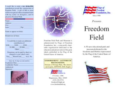 I would like to make a tax deductible contribution toward the construction of Freedom Field. A gift of $60 or more will be recognized with an imprinted brick with my name (or designee), and be placed in Freedom Walk.