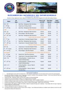 BUCCANEER SEA SAFARIS 2014 SEA SAFARI SCHEDULE nd Current as at 2 April 2013 Duration of trips, departure & return dates are indicative only and can be changed to fit in with other holiday itinerary.