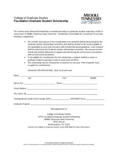 College of Graduate Studies Foundation Graduate Student Scholarship The Tammy Jones Memorial Scholarship is awarded annually to a graduate student majoring in math or vocal music at Middle Tennessee State University. Sch