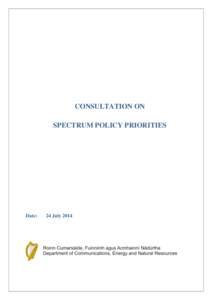 CONSULTATION ON SPECTRUM POLICY PRIORITIES Date:  24 July 2014