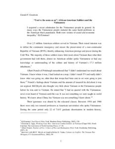 Gerald F. Goodwin “You’re the same as us”: African-American Soldiers and the Vietnamese I acquired a secret admiration for the Vietnamese people in general. In many ways the Vietnamese people endured the same harsh