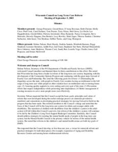 Wisconsin Council on Long Term Care Reform Meeting of September 5, 2003 Minutes Members present: George Potaracke, Gerald Born, D’Anna Bowman, Beth Christie, Molly Cisco, Paul Cook, Carol Eschner, Tom Frazier, Terry Fr