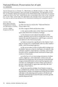 National Historic Preservation Act of 1966 AS AMENDED This Act became law on October 15, 1966 (Public Law[removed], October 15, 1966; 16 U.S.C. 470 et seq.). Since enactment, there have been 22 amendments. This description