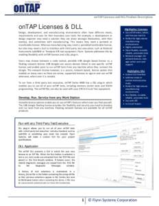 onTAP Licenses and DLL Product Description  onTAP Licenses & DLL Design, development, and manufacturing environments often have different needs, requirements and uses for their boundary scan tools. For example, a develop