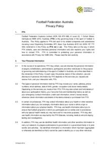 Football Federation Australia Privacy Policy 1. FFA Football Federation Australia Limited (ACNof Level 22, 1 Oxford Street,